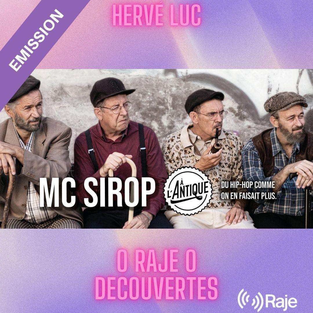 O Raje O Découvertes /// Hervé Luc reçoit MC Sirop